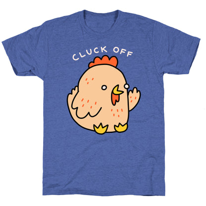 Cluck Off Chicken Unisex Triblend Tee