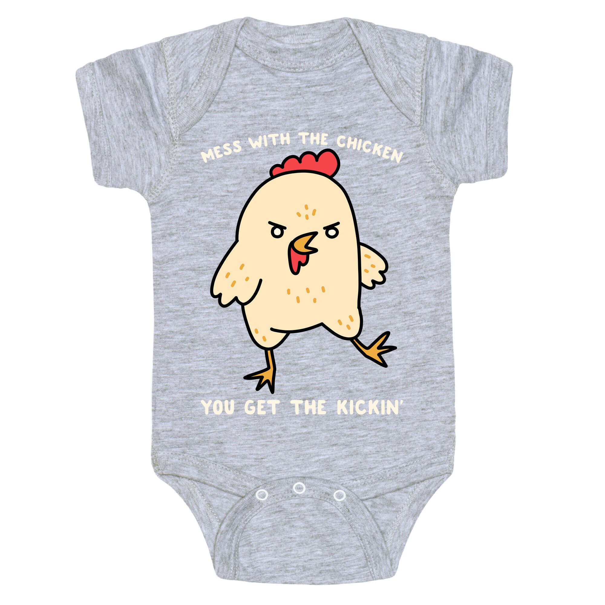 Mess With The Chicken You Get The Kickin' Baby One Piece