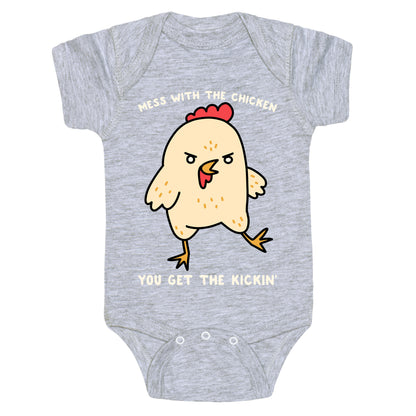 Mess With The Chicken You Get The Kickin' Baby One Piece