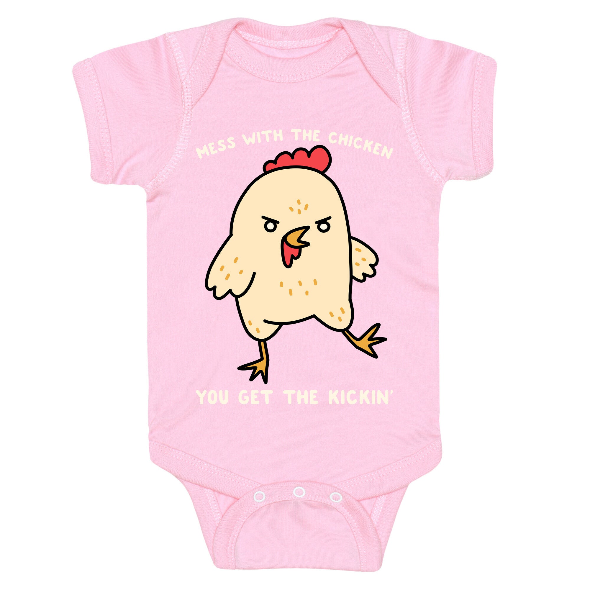 Mess With The Chicken You Get The Kickin' Baby One Piece