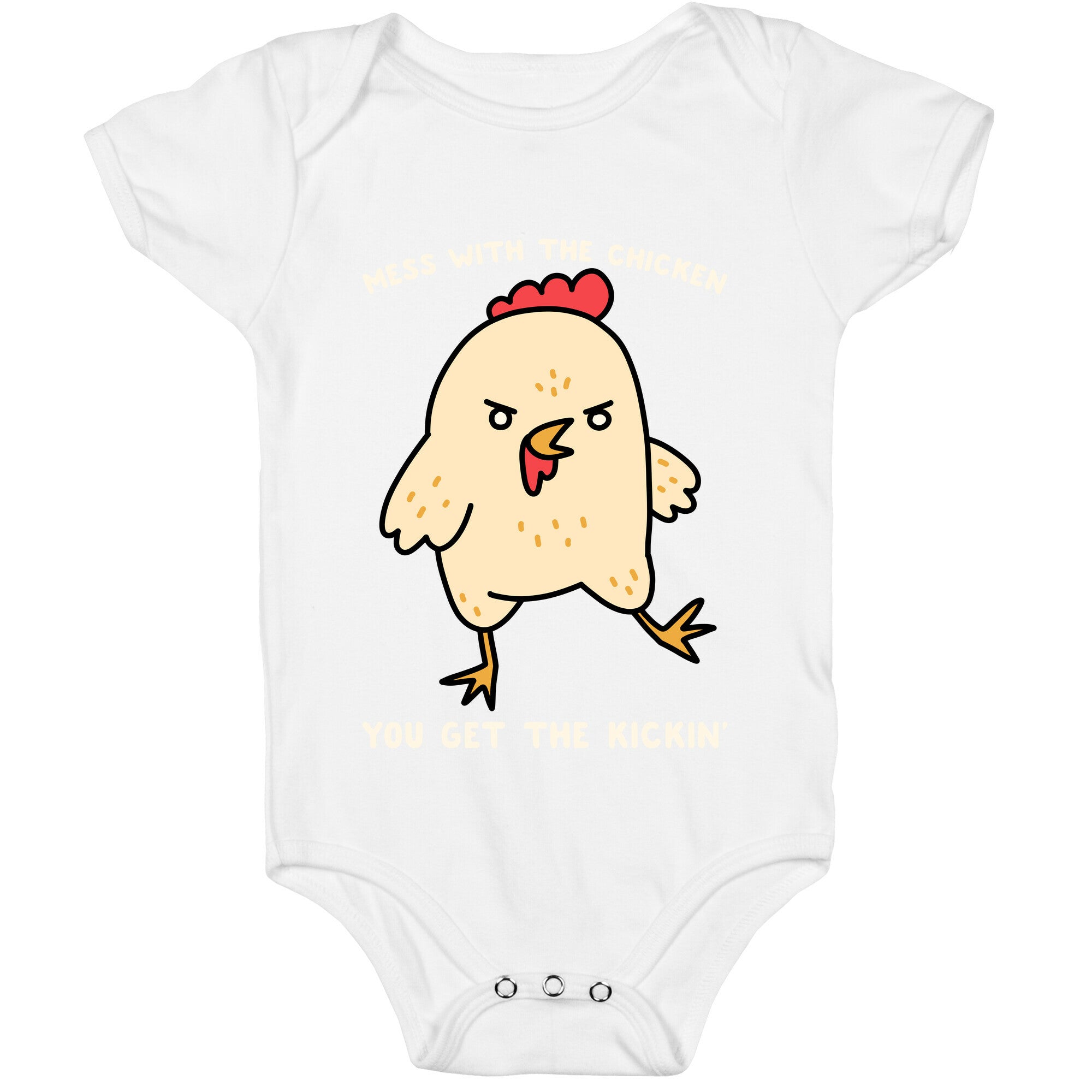 Mess With The Chicken You Get The Kickin' Baby One Piece