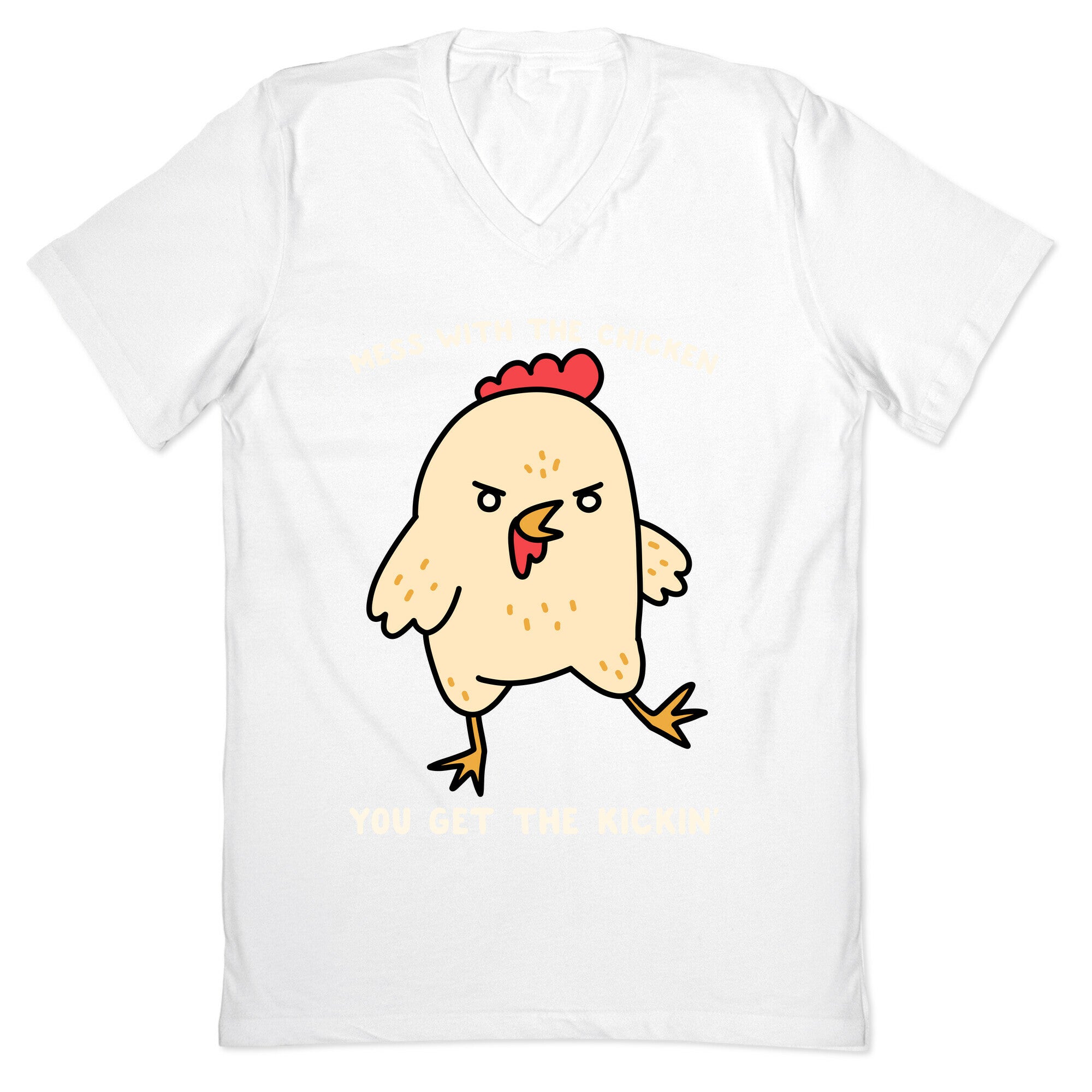 Mess With The Chicken You Get The Kickin' V-Neck
