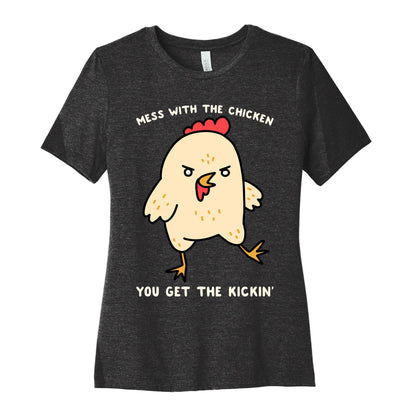 Mess With The Chicken You Get The Kickin' Women's Cotton Tee