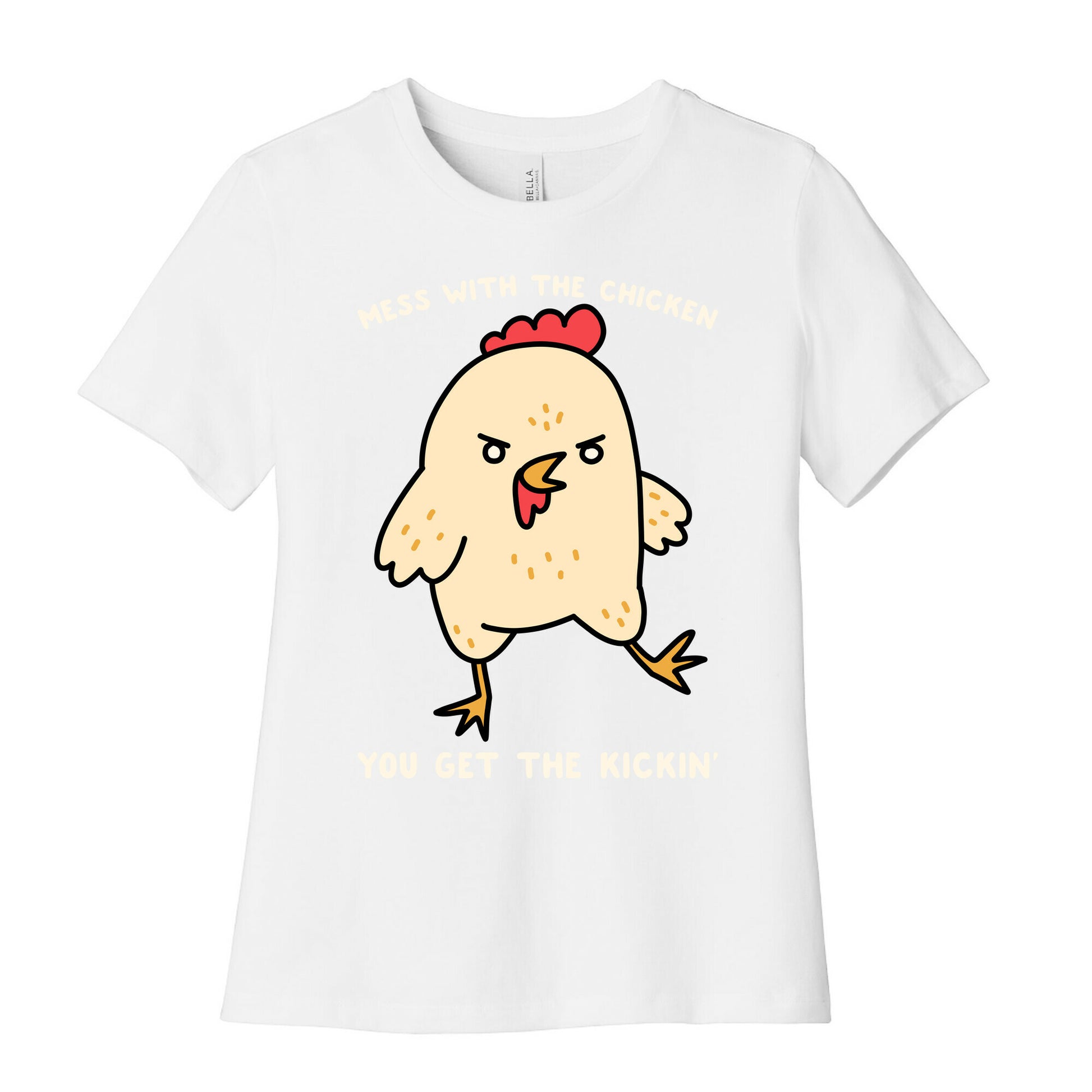 Mess With The Chicken You Get The Kickin' Women's Cotton Tee