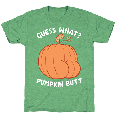 Guess What? Pumpkin Butt Unisex Triblend Tee