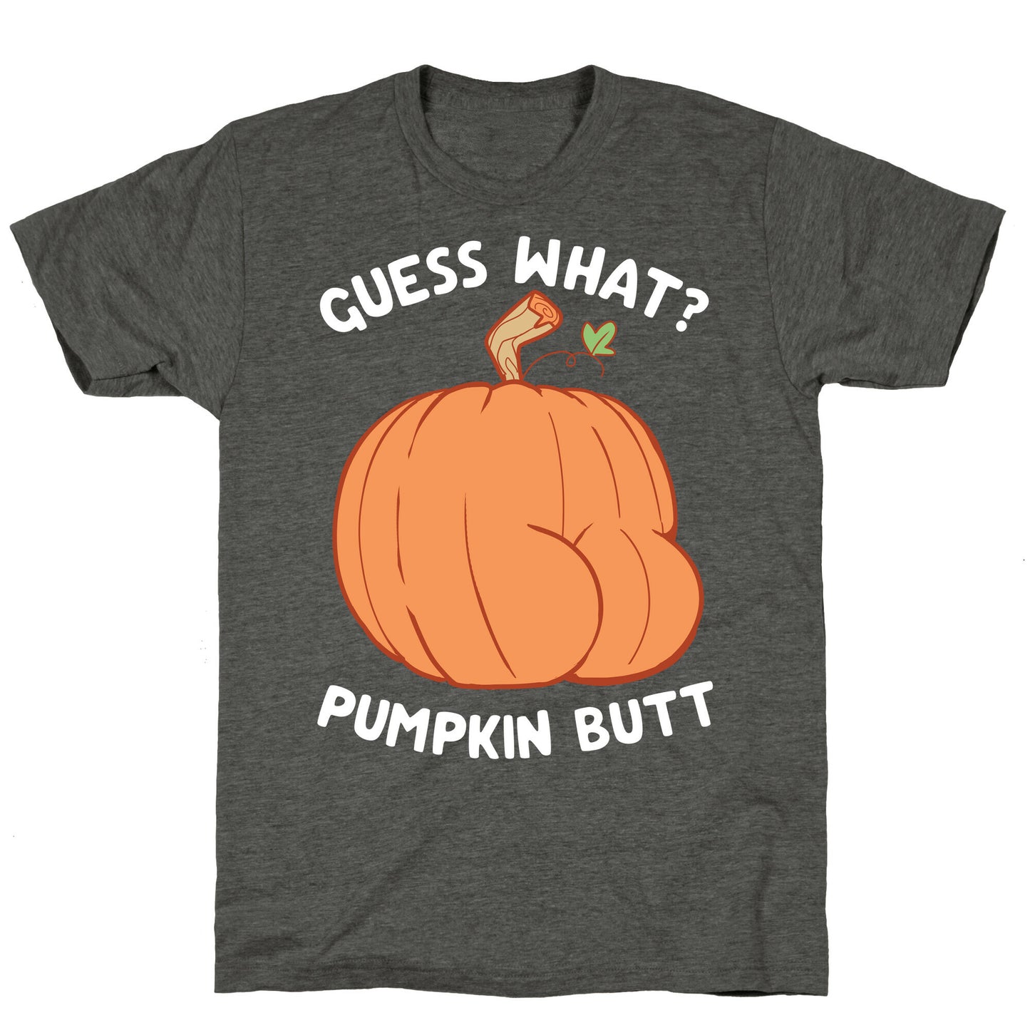 Guess What? Pumpkin Butt Unisex Triblend Tee