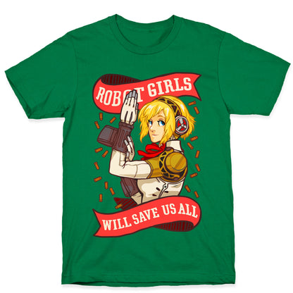 Robot Girls Will Save Us All T-Shirt