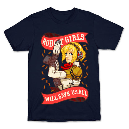 Robot Girls Will Save Us All T-Shirt