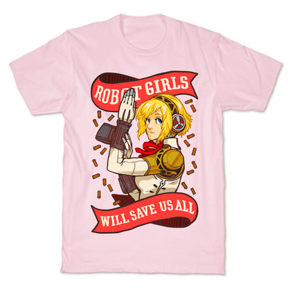 Robot Girls Will Save Us All T-Shirt