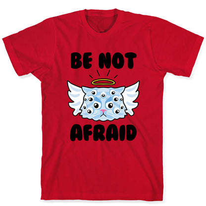 Be Not Afraid (Angel Cat) T-Shirt