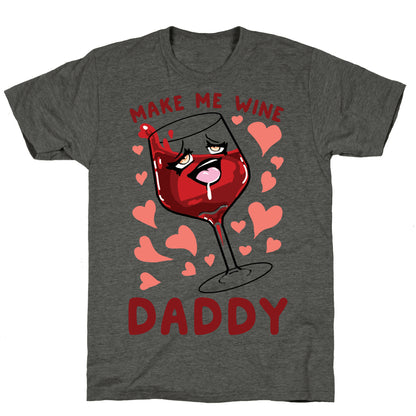 Make Me Wine Daddy Unisex Triblend Tee