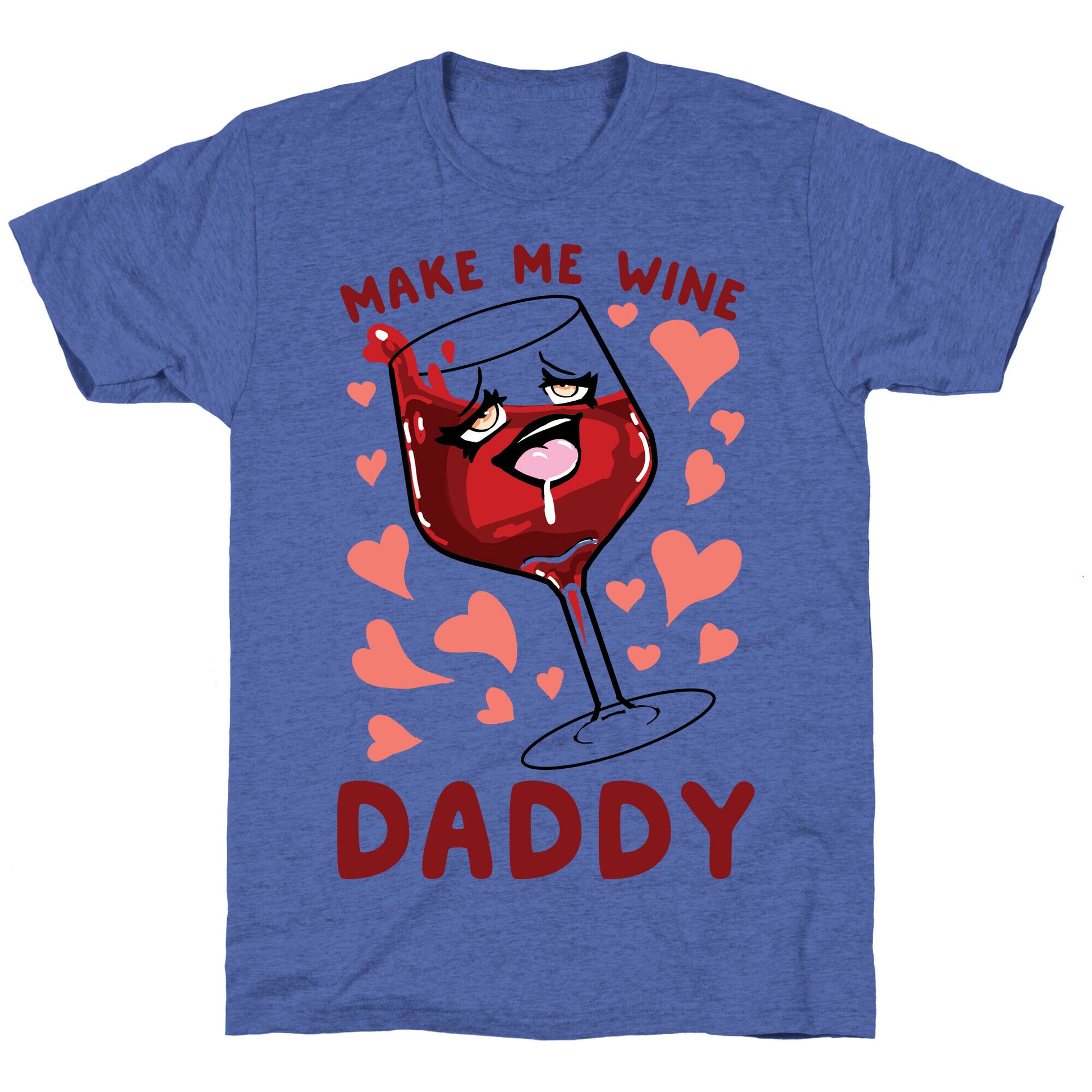 Make Me Wine Daddy Unisex Triblend Tee