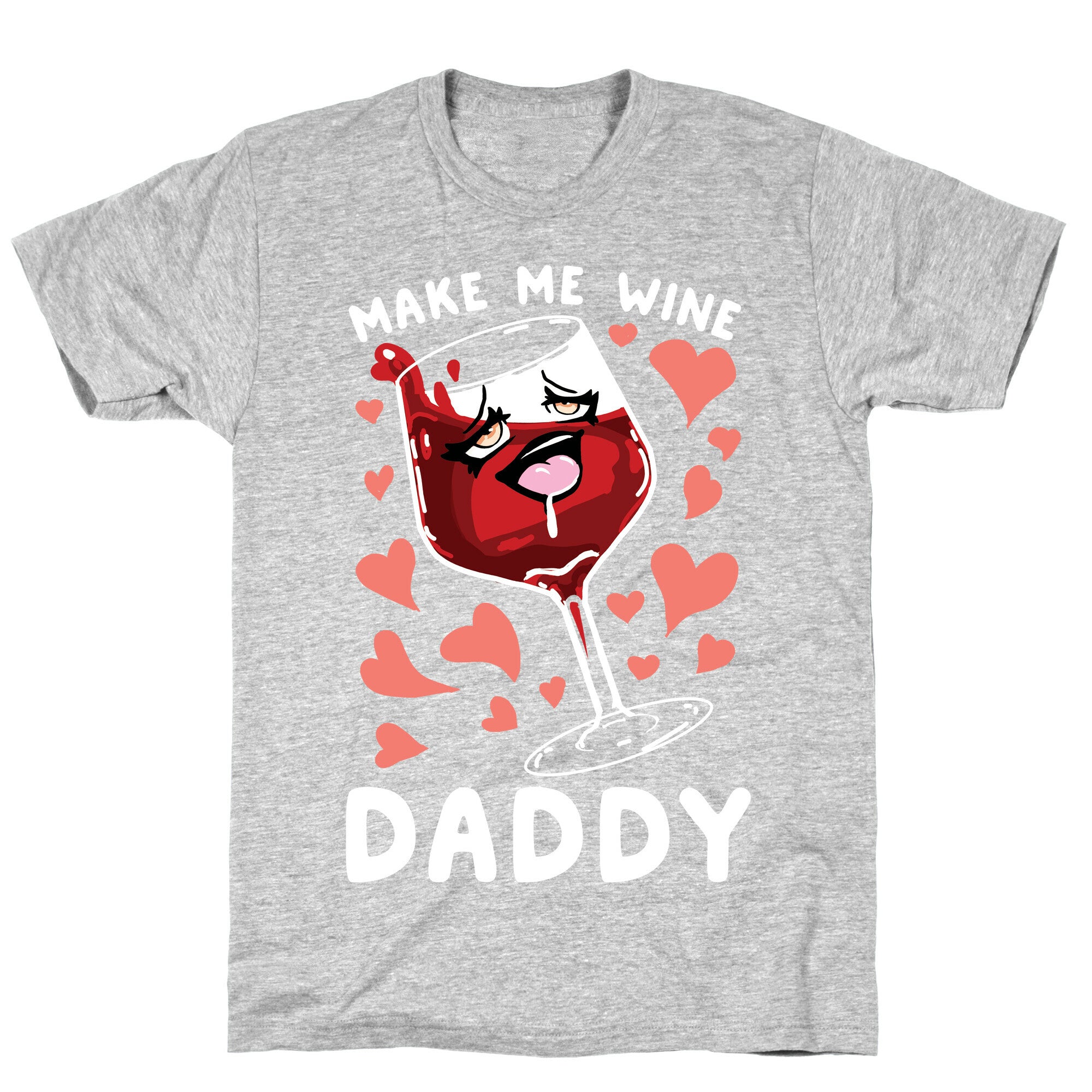 Make Me Wine Daddy T-Shirt