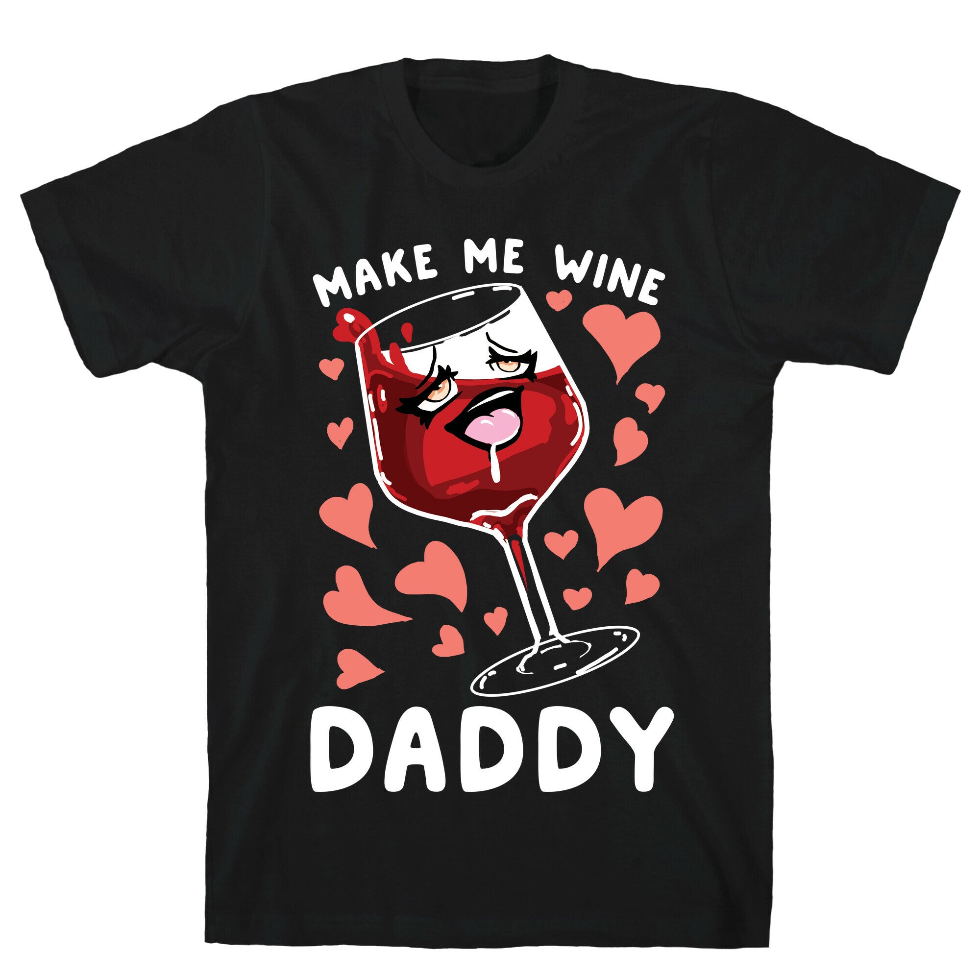 Make Me Wine Daddy T-Shirt