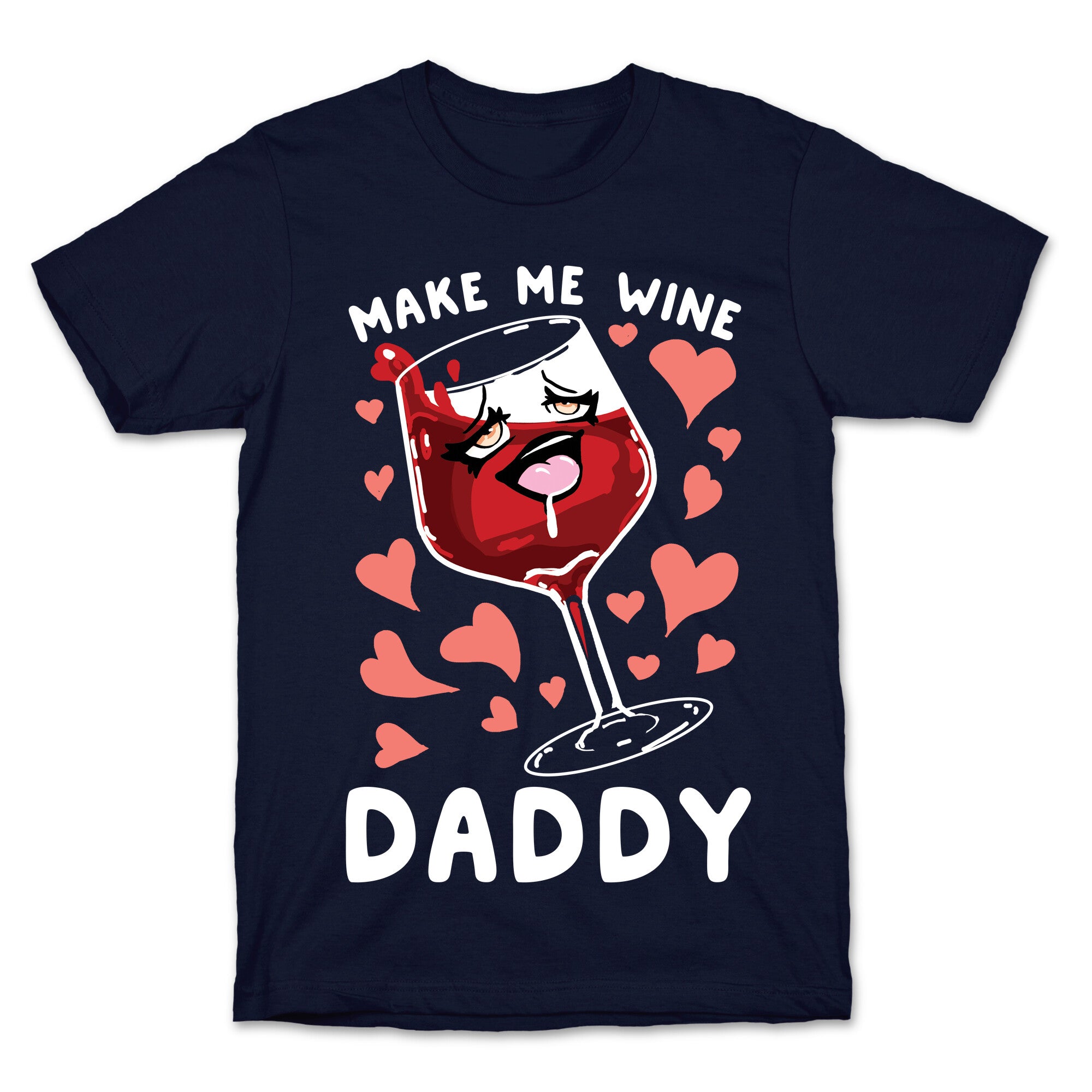 Make Me Wine Daddy T-Shirt