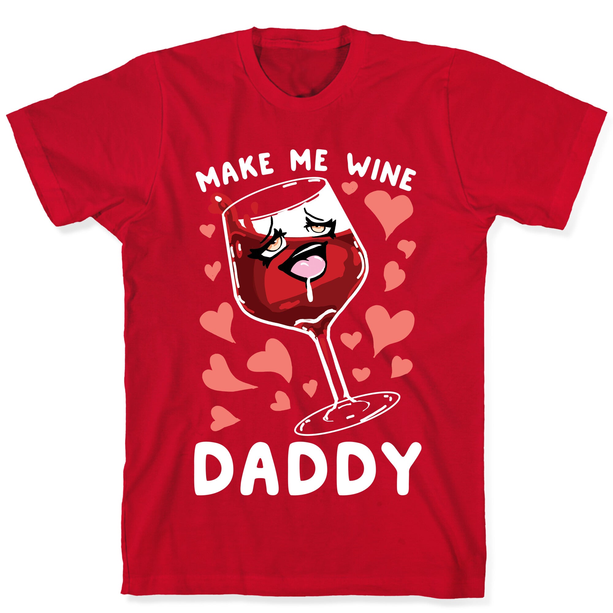 Make Me Wine Daddy T-Shirt