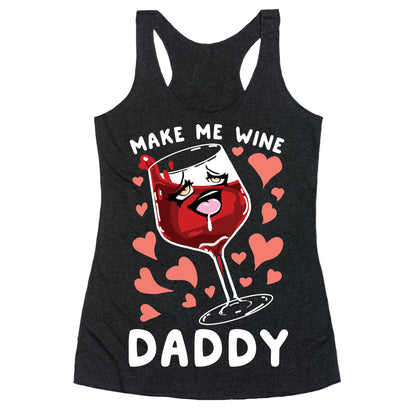 Make Me Wine Daddy Racerback Tank