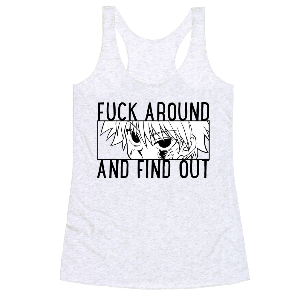 Killua Fuck Around And Find Out  Racerback Tank