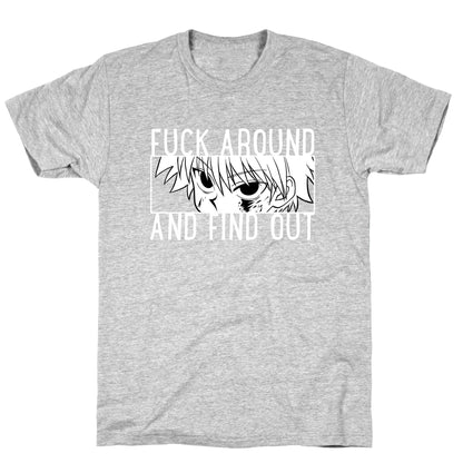 Killua Fuck Around And Find Out (white)  T-Shirt