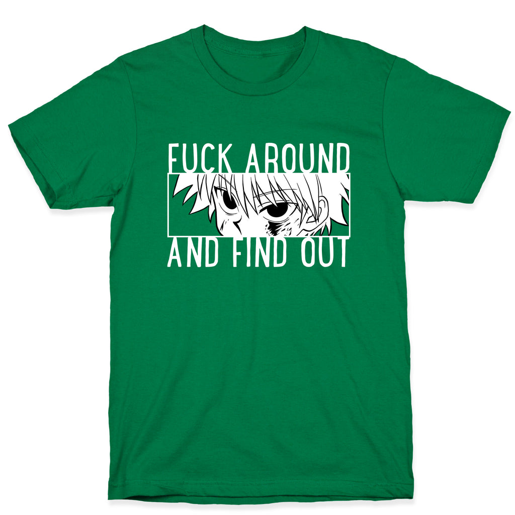 Killua Fuck Around And Find Out (white)  T-Shirt