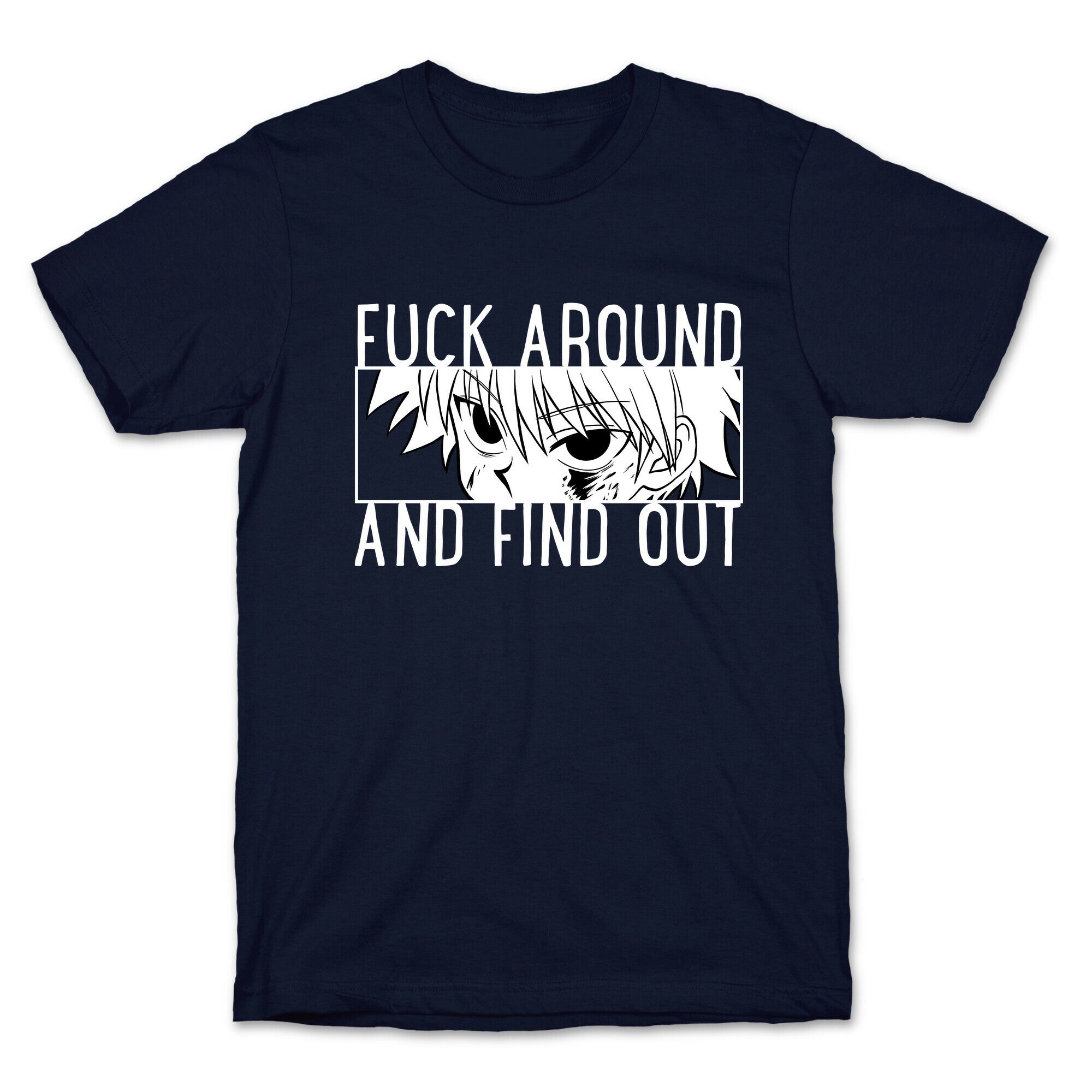 Killua Fuck Around And Find Out (white)  T-Shirt