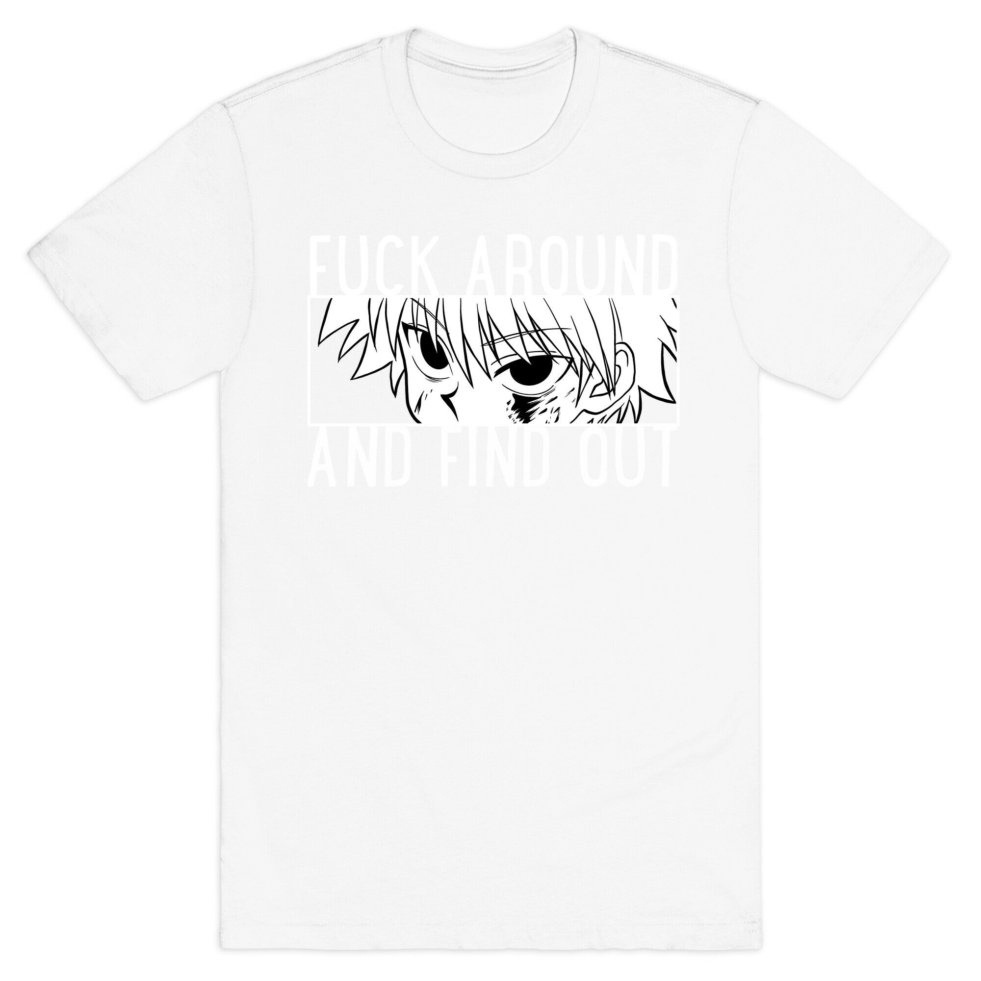 Killua Fuck Around And Find Out (white)  T-Shirt