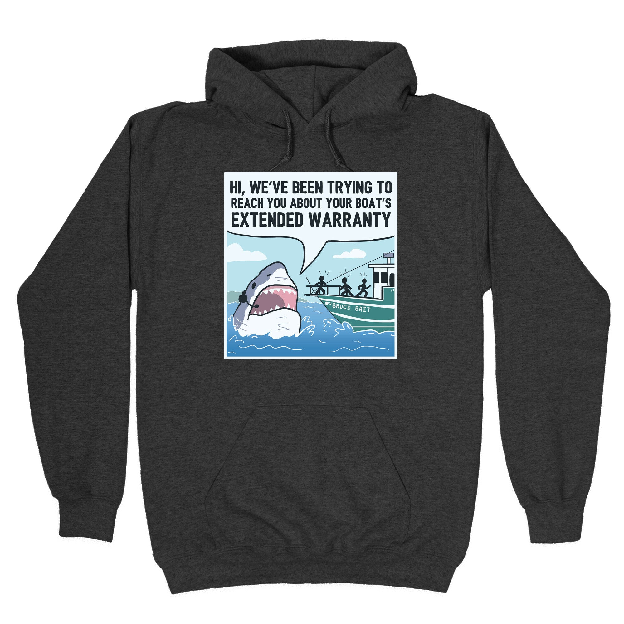 Your Boat's Extended Warranty Shark Hoodie