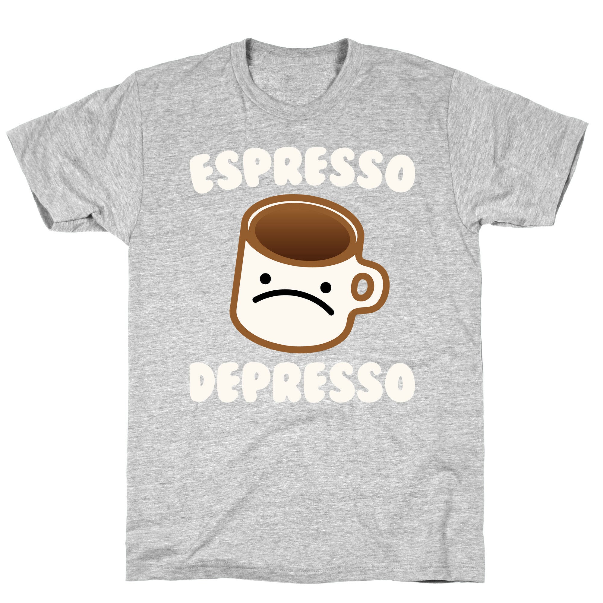 Espresso Depresso White Print T-Shirt
