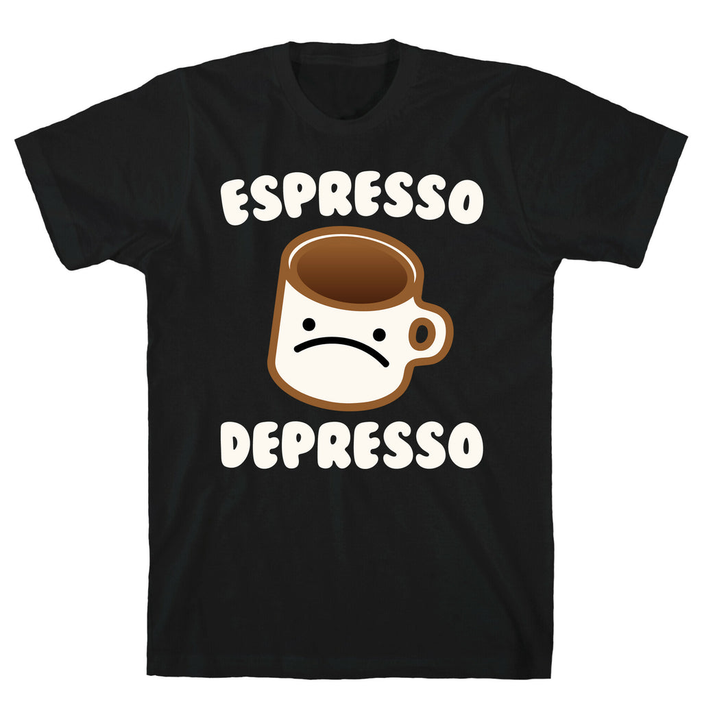 Espresso Depresso White Print T-Shirt