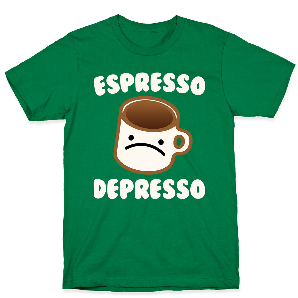 Espresso Depresso White Print T-Shirt