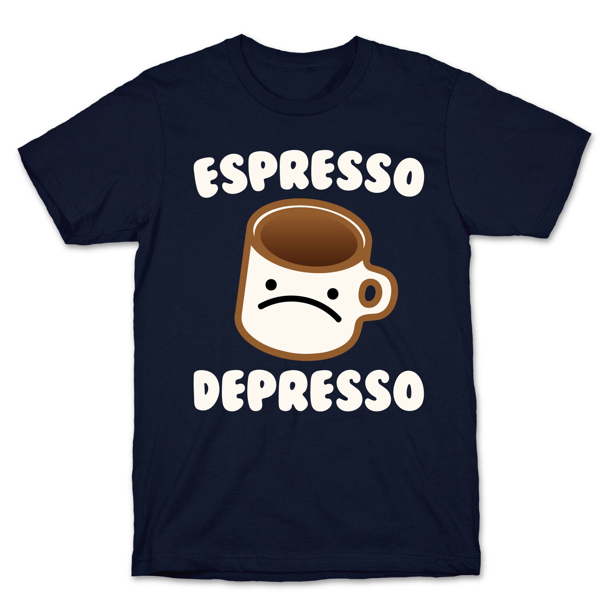 Espresso Depresso White Print T-Shirt