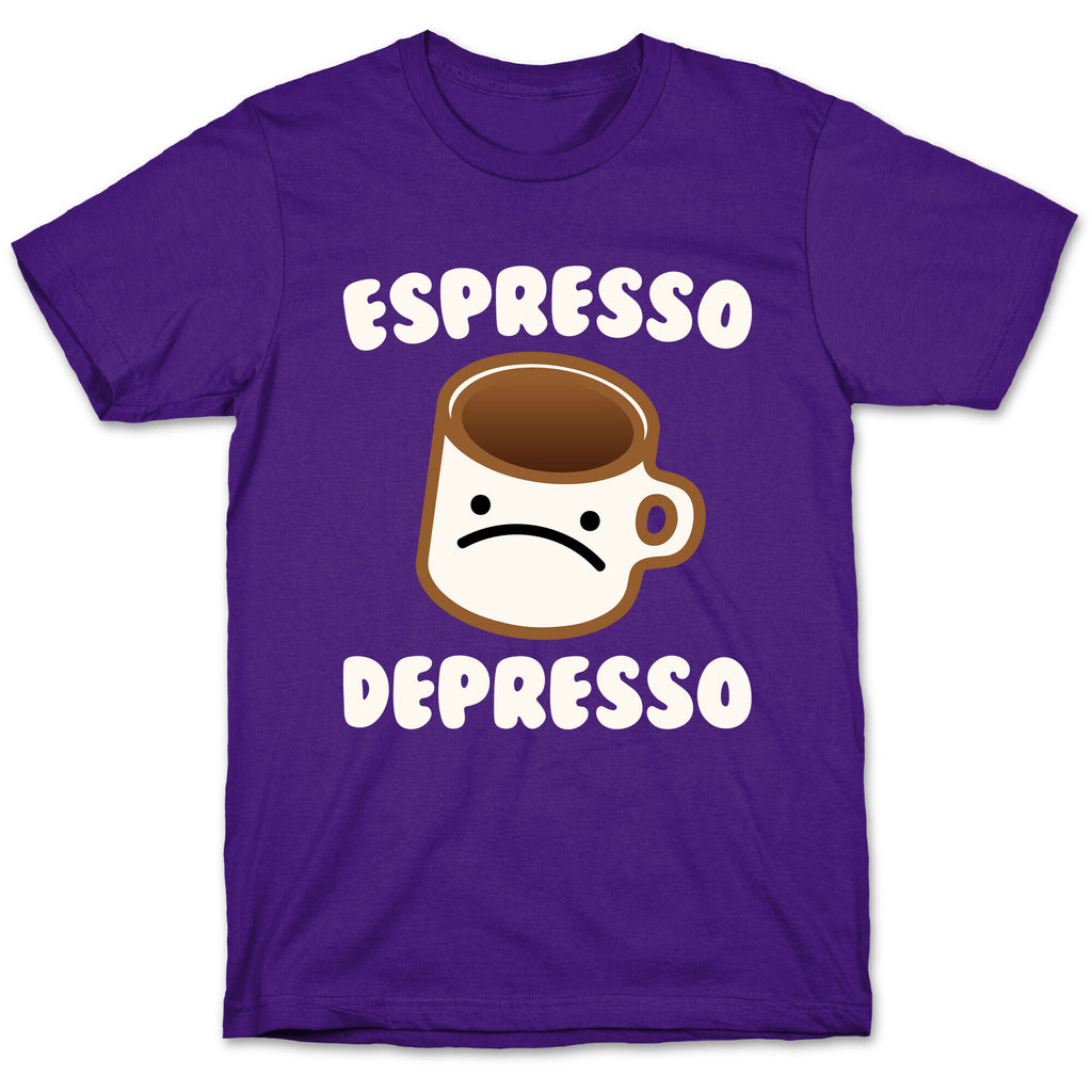 Espresso Depresso White Print T-Shirt