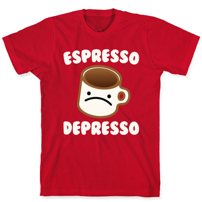 Espresso Depresso White Print T-Shirt