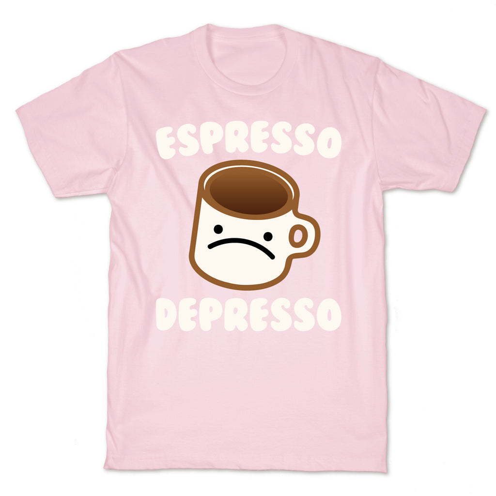 Espresso Depresso White Print T-Shirt