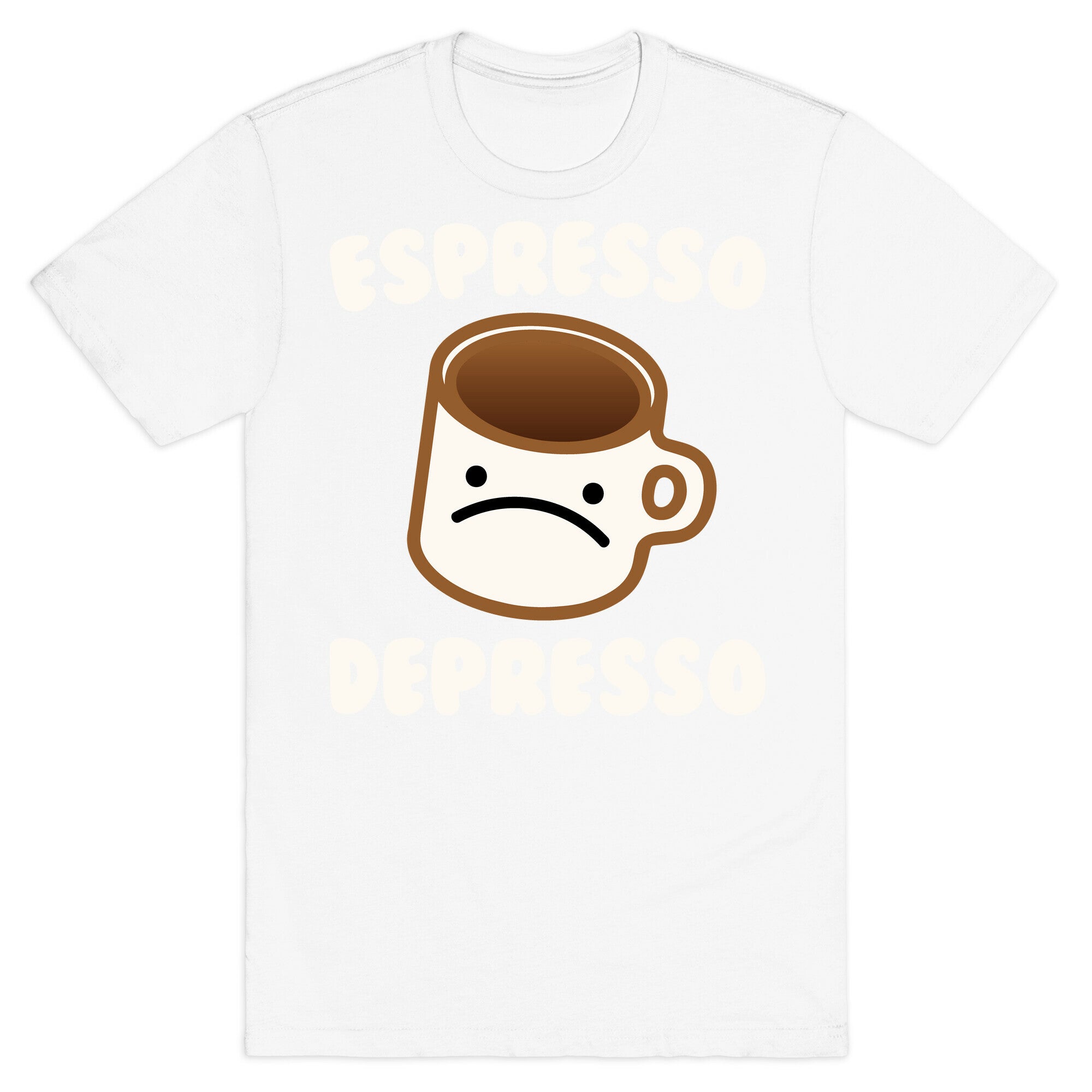 Espresso Depresso White Print T-Shirt