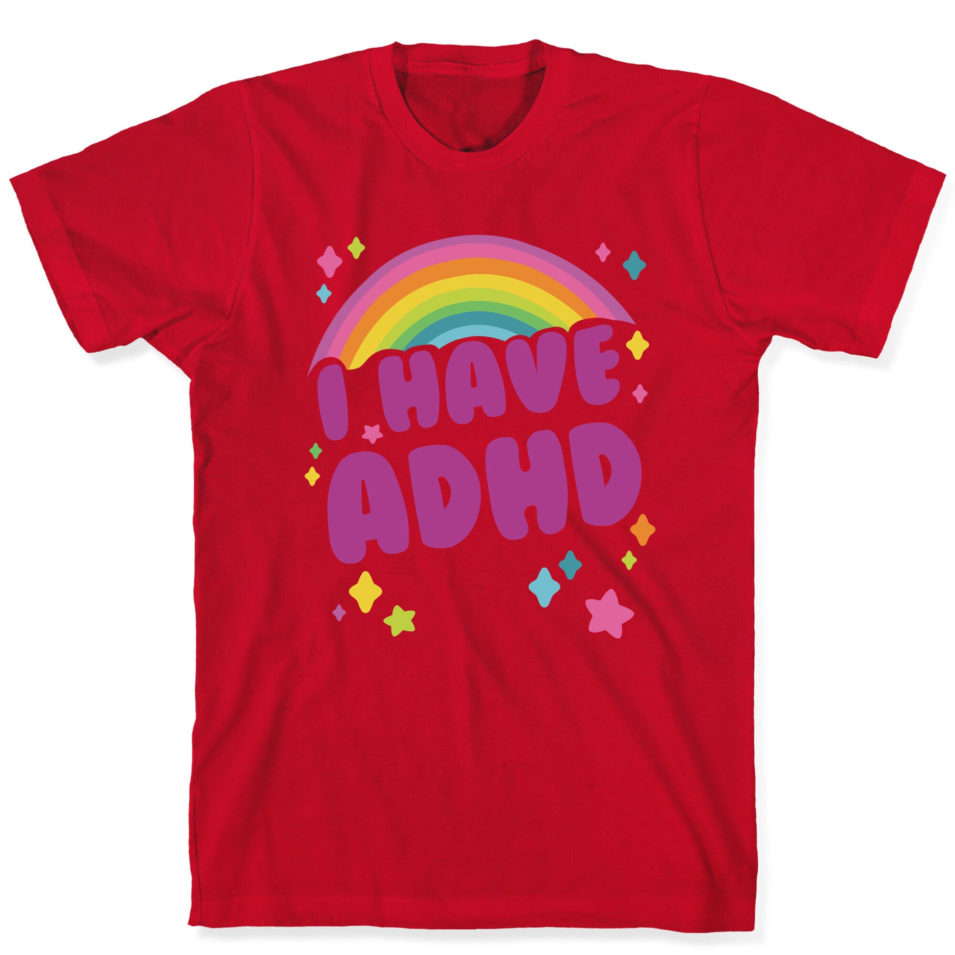 I Have ADHD T-Shirt