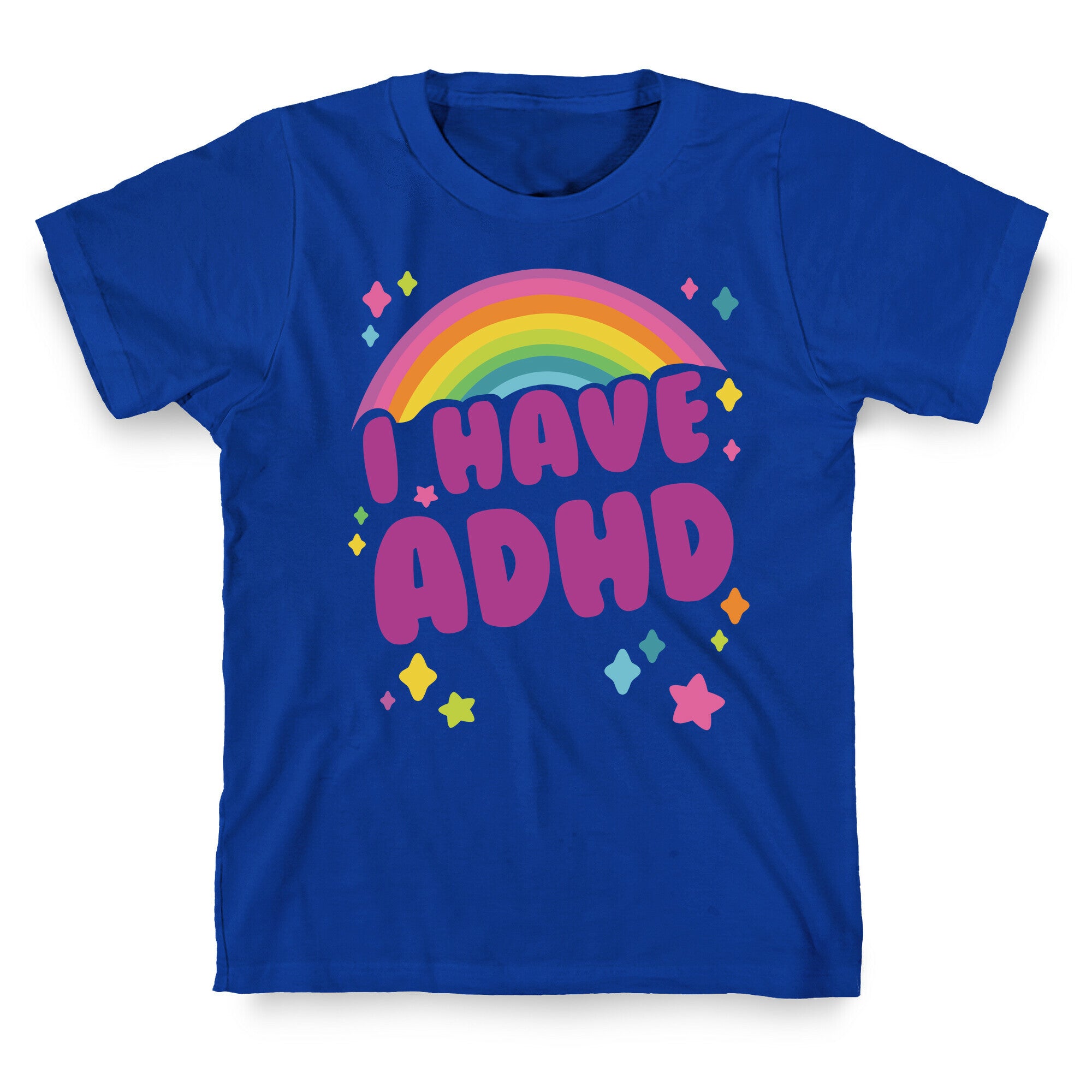 I Have ADHD T-Shirt