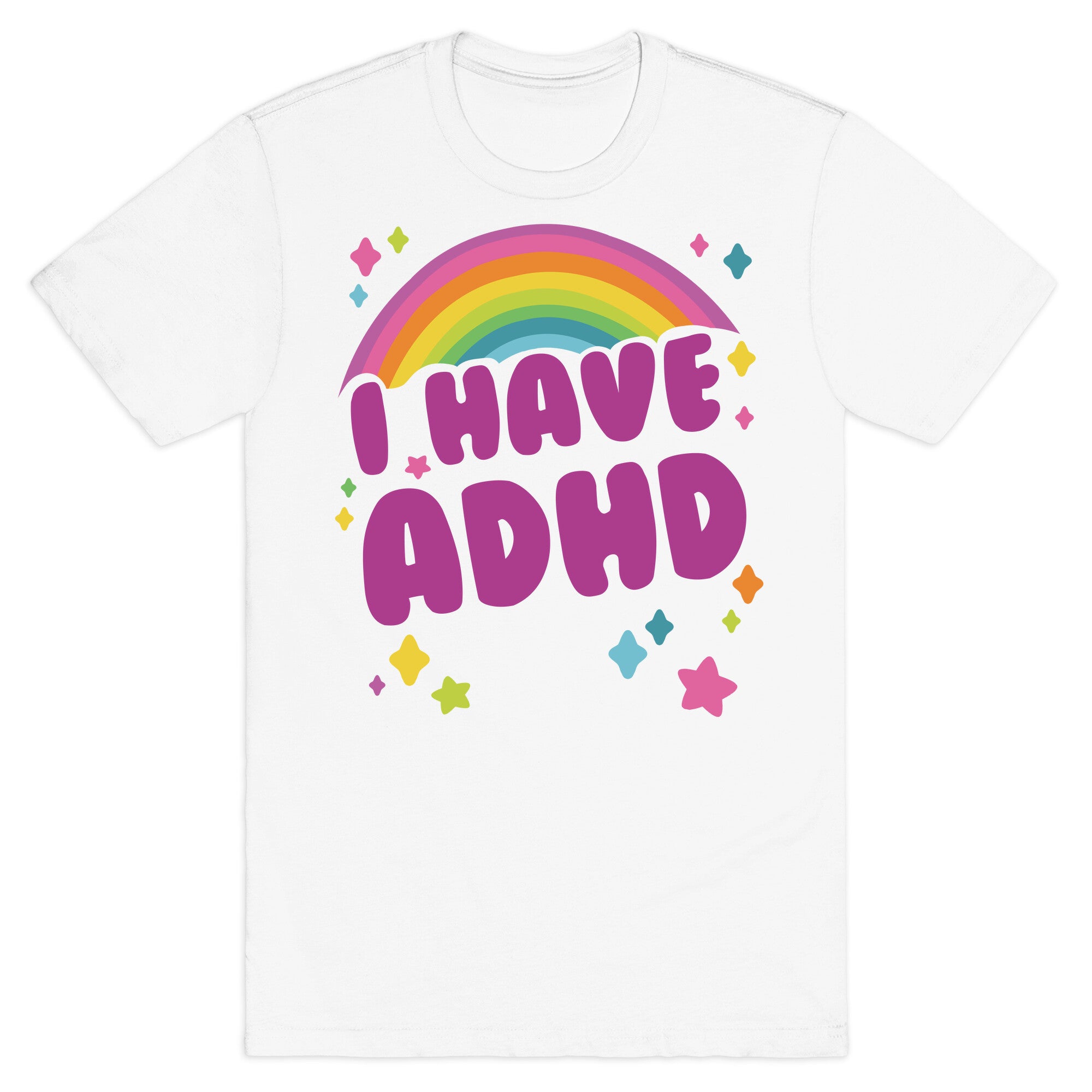 I Have ADHD T-Shirt