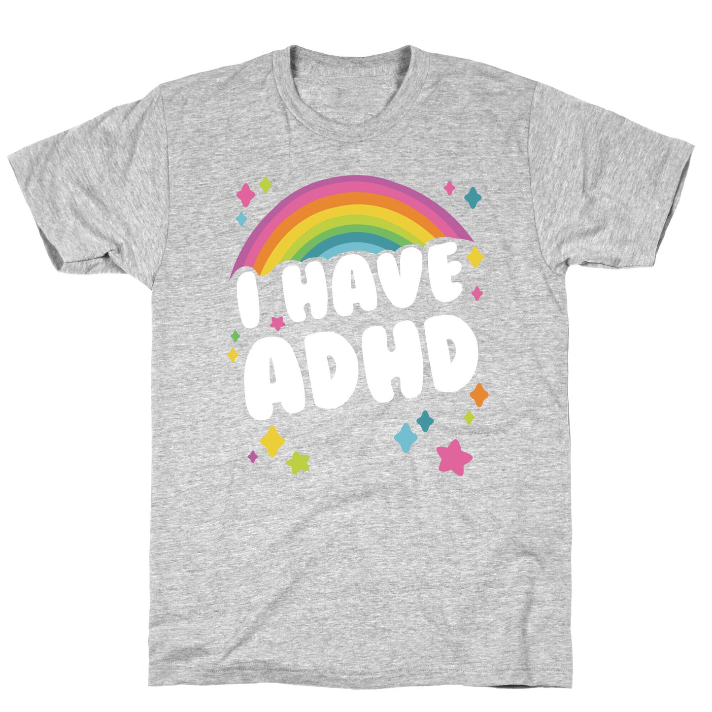 I Have ADHD T-Shirt
