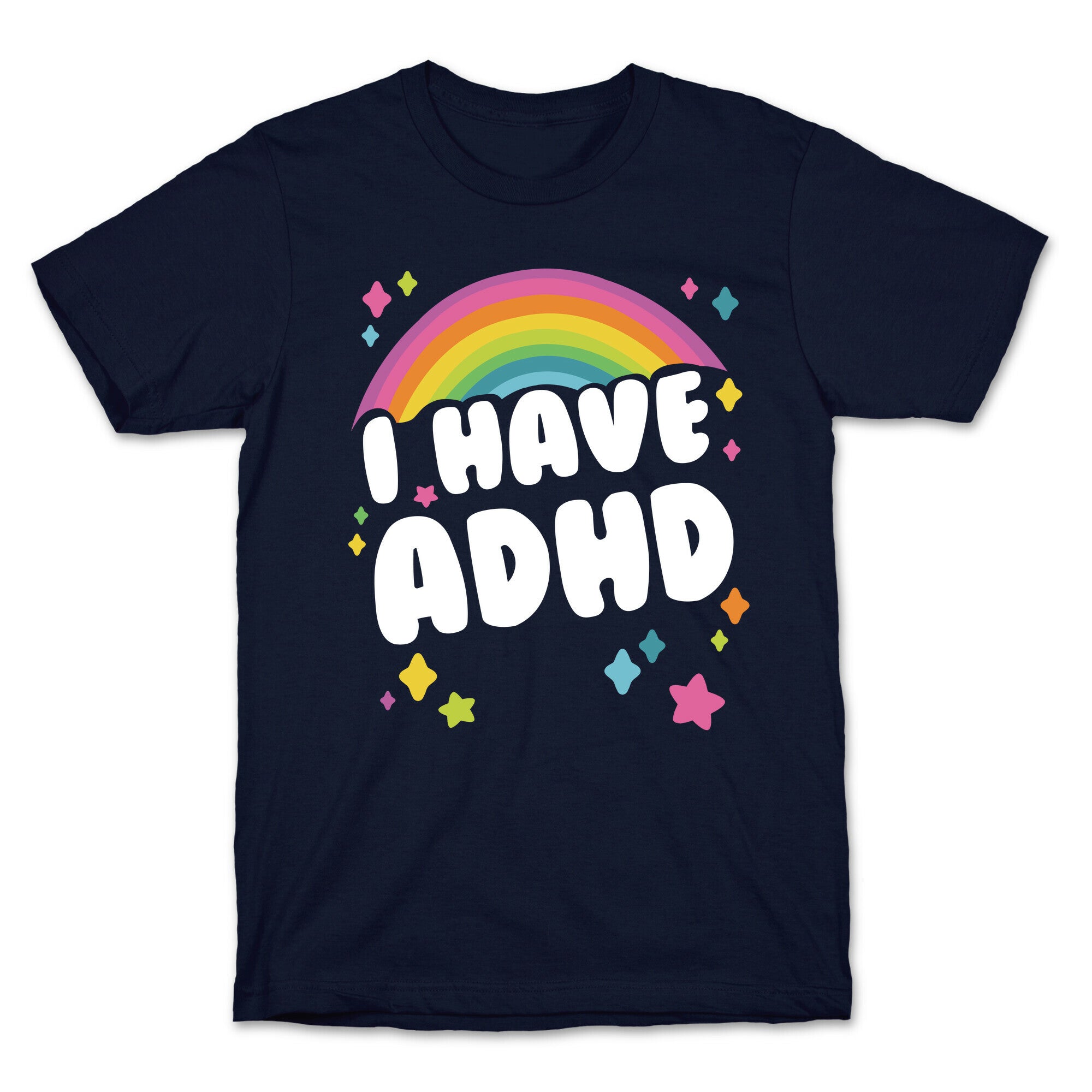 I Have ADHD T-Shirt