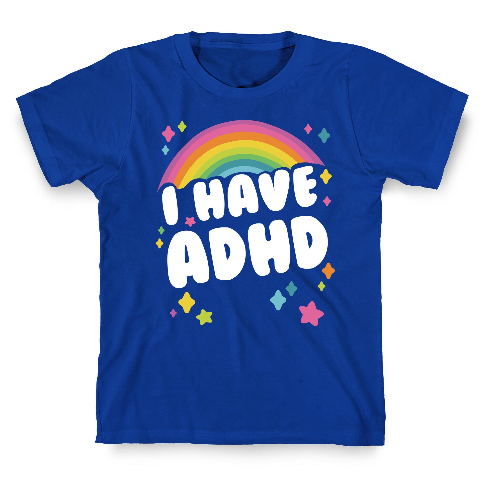 I Have ADHD T-Shirt