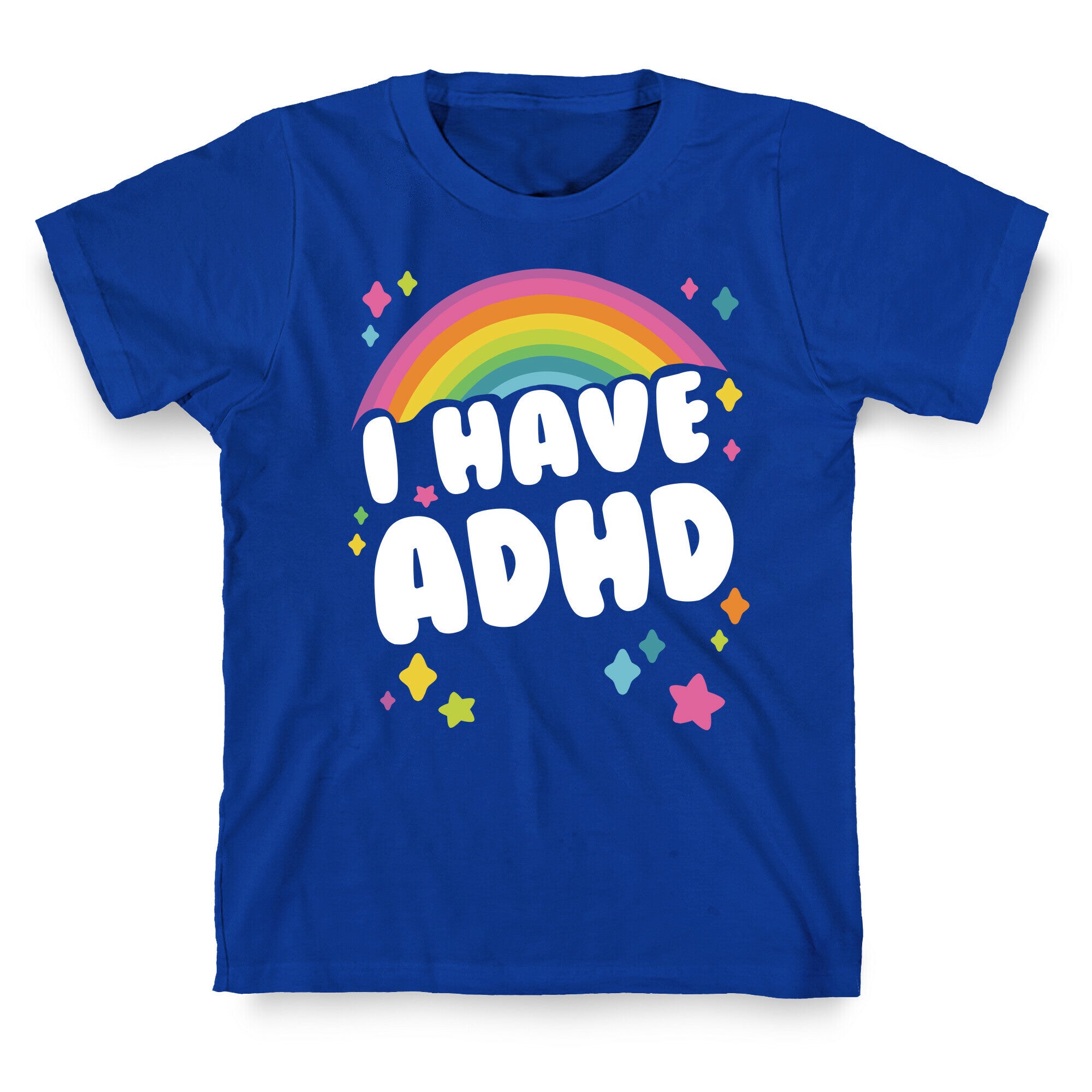 I Have ADHD T-Shirt