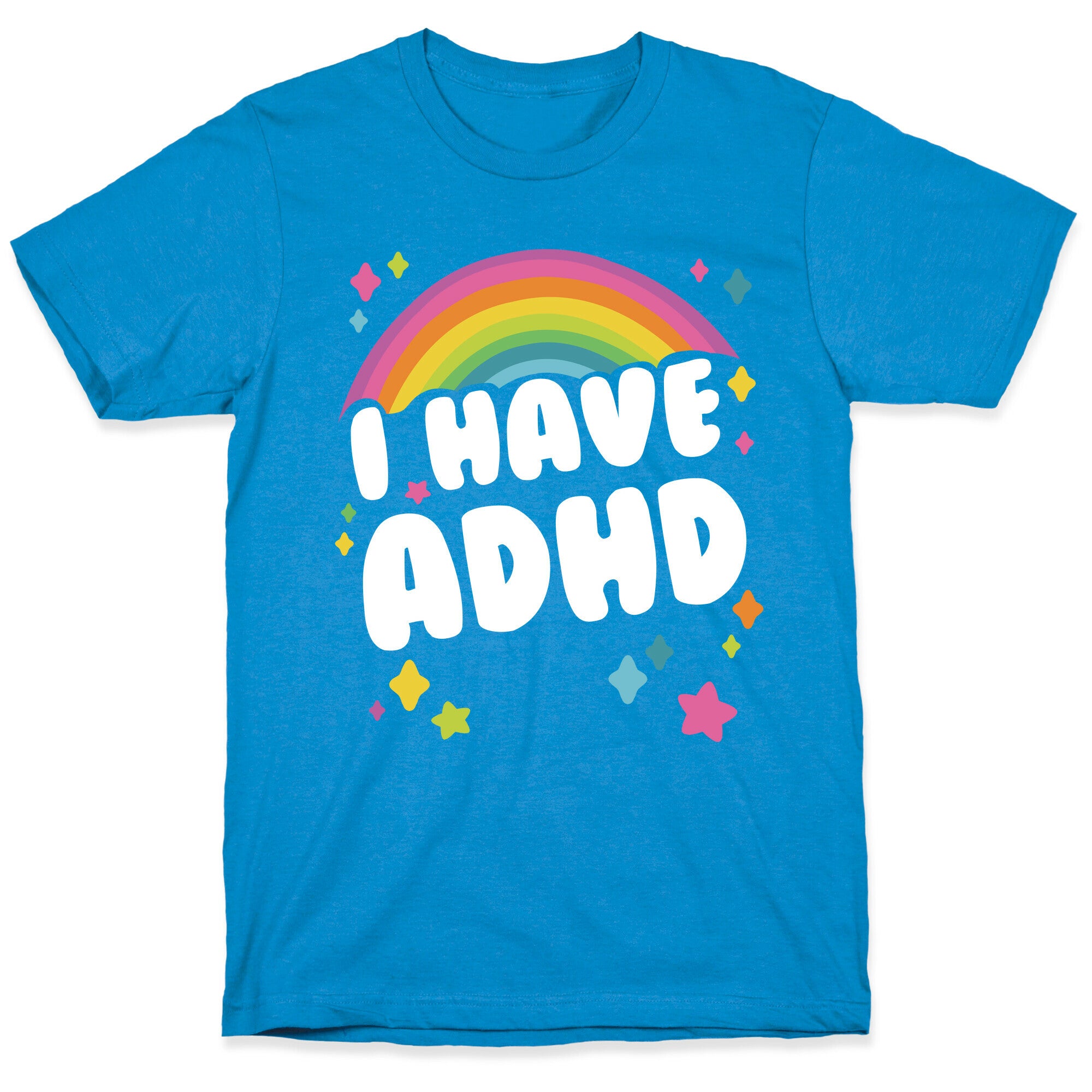 I Have ADHD T-Shirt