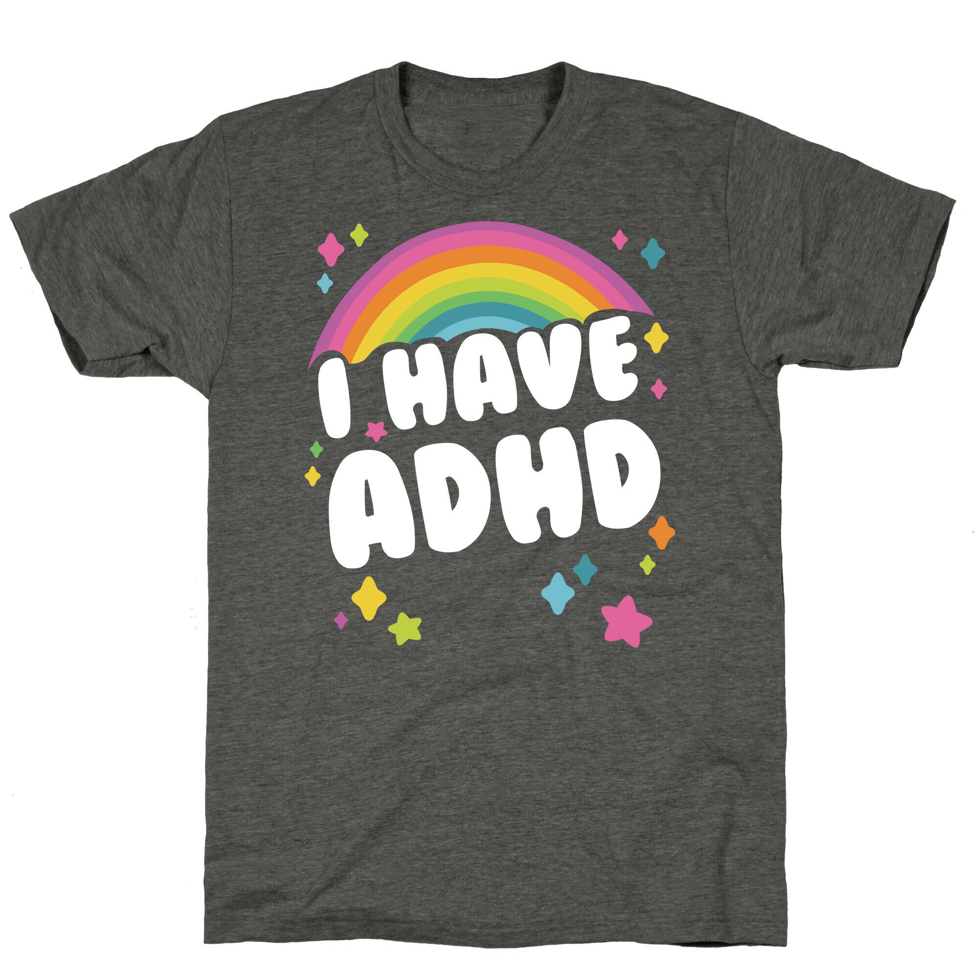 I Have ADHD Unisex Triblend Tee