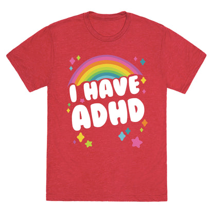 I Have ADHD Unisex Triblend Tee