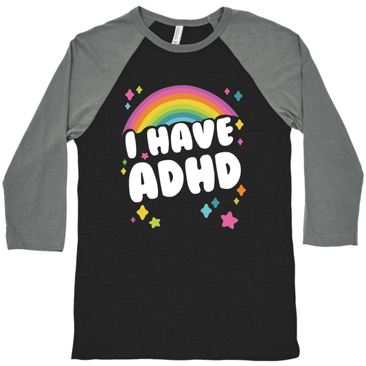 I Have ADHD Baseball Tee