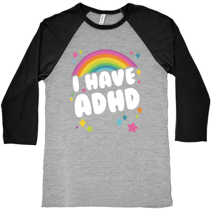 I Have ADHD Baseball Tee