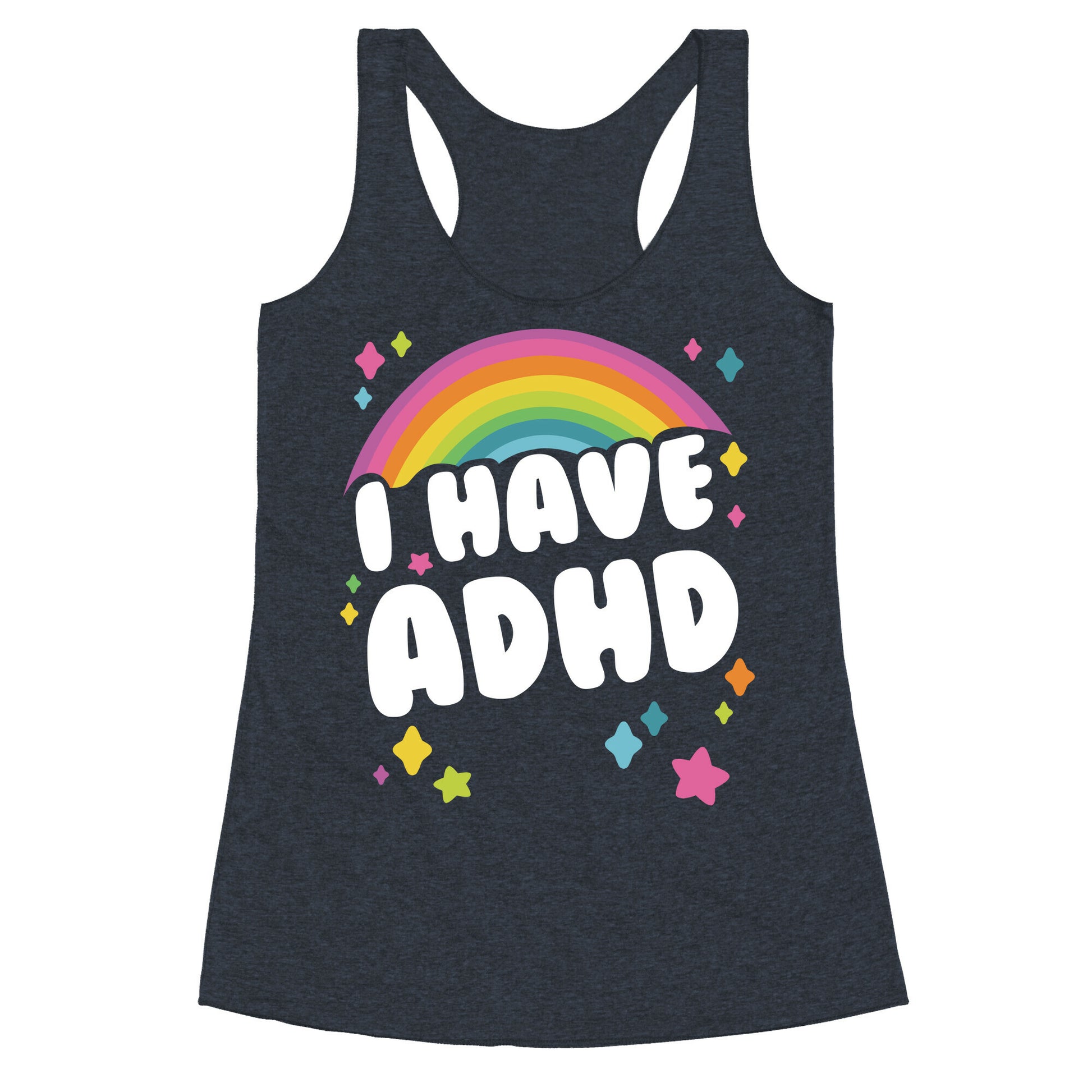 I Have ADHD Racerback Tank