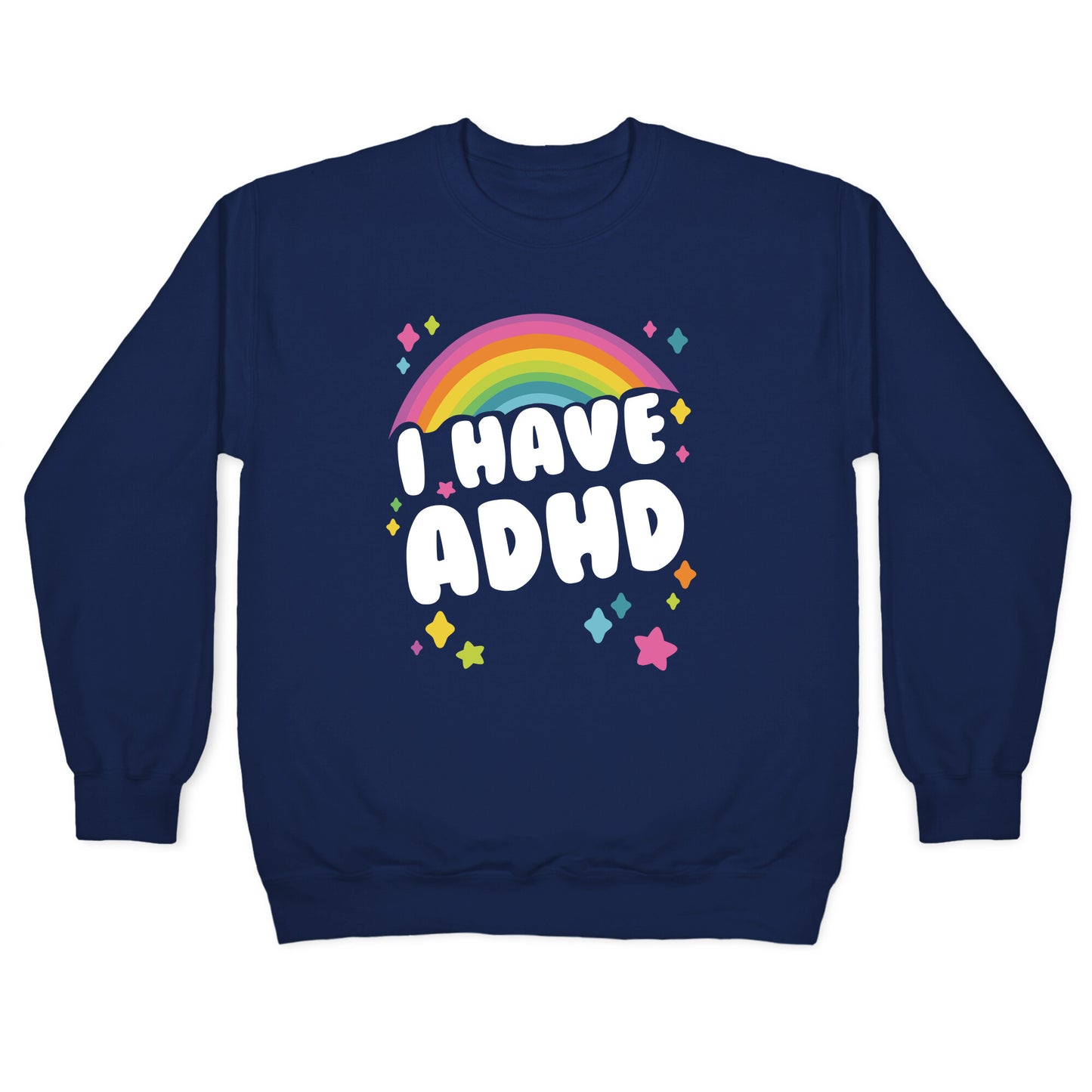 I Have ADHD Crewneck Sweatshirt