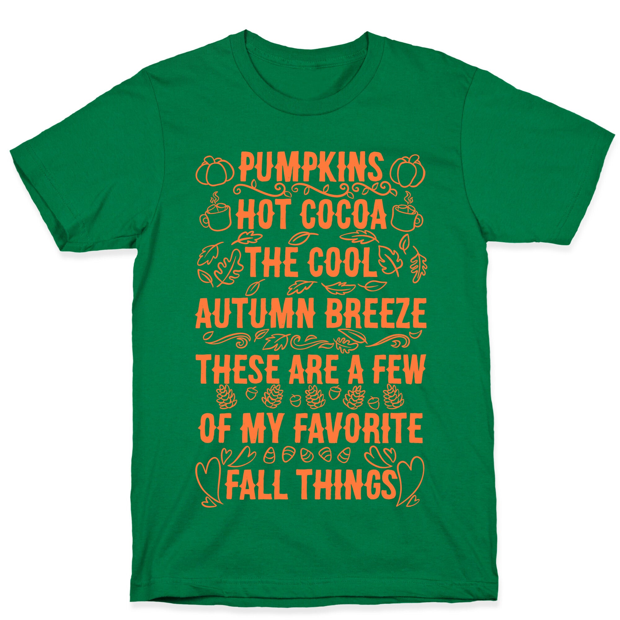 Pumpkins, Hot Cocoa The Cool Autumn Breeze, These Are A Few Of My Favorite Fall Things  T-Shirt